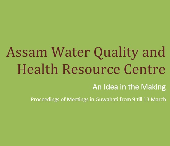 Resource centre for Water quality and health issues in Assam