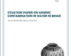 SITUATION PAPER ON ARSENIC CONTAMINATION IN WATER IN BIHAR